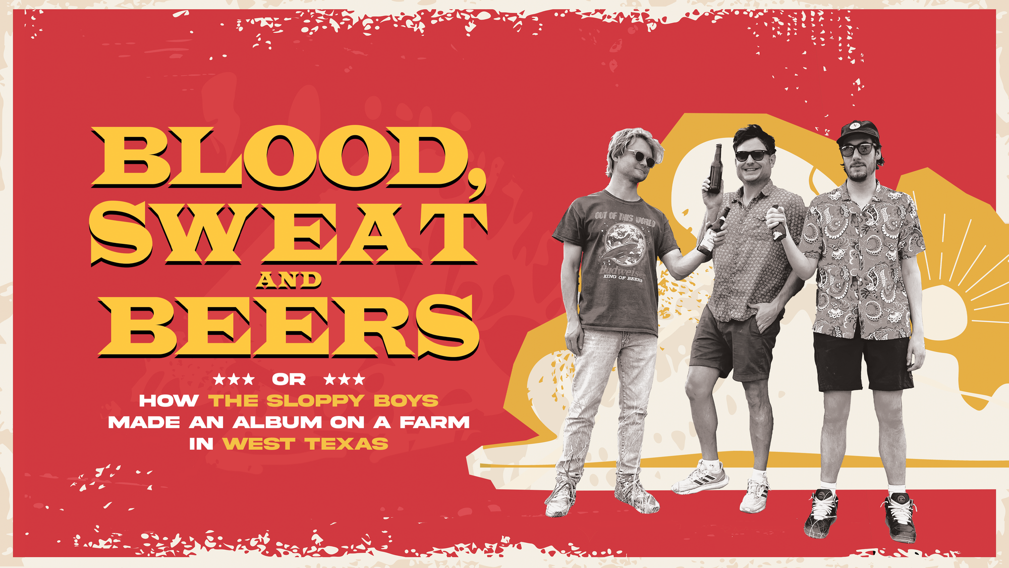 Blood, Sweat and Beers or How The Sloppy Boys Made an Album on a Farm in West Texas
