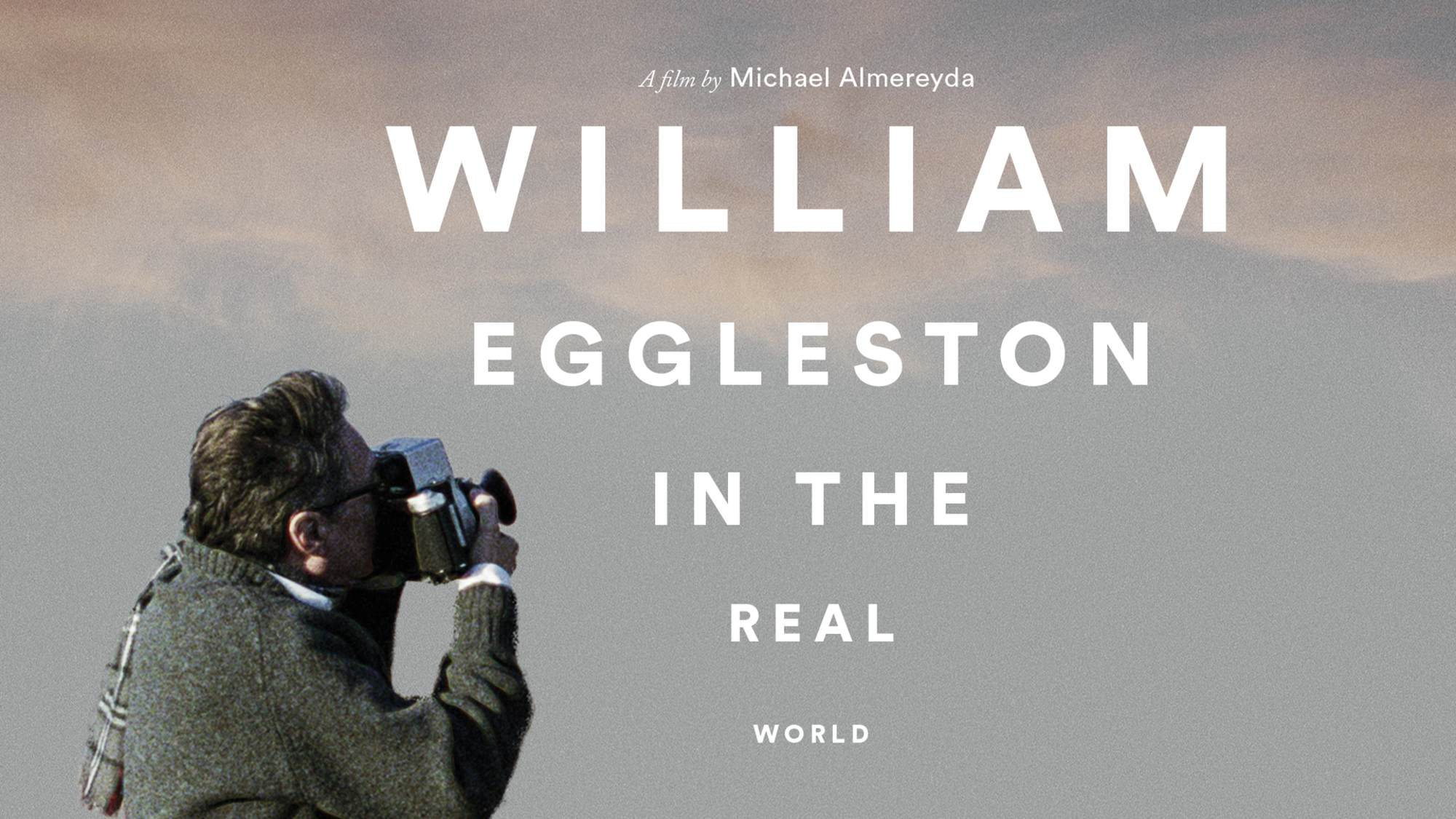 William Eggleston in the Real World